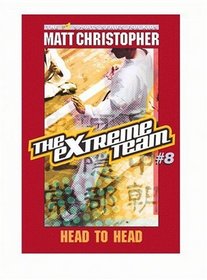 The Extreme Team #8: Head to Head