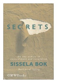 Secrets: On the Ethics and Concealment of Revelation