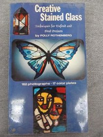 Creative Stained Glass: Techniques for Unfired and Fired Projects.