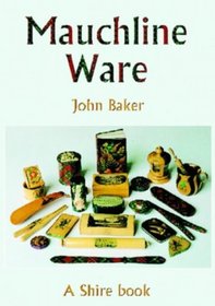 Mauchline Ware: And Associated Scottish Souvenir Ware (Shire Library)