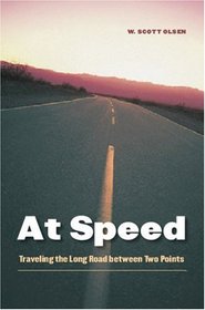 At Speed: Traveling the Long Road between Two Points