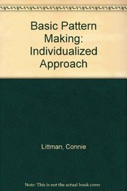 Basic pattern making: An individualized approach
