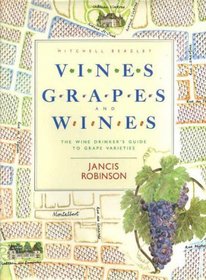 VINES, GRAPES AND WINES: THE WINE DRINKER'S GUIDE TO GRAPE VARIETIES.