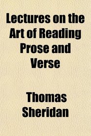Lectures on the Art of Reading Prose and Verse