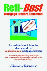 Refi Bust: Mortgage Brokers Gone Wild!
