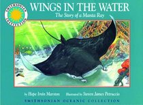 Wings in the Water: A Story of a Manta Ray (Smithsonian Oceanic Collection)