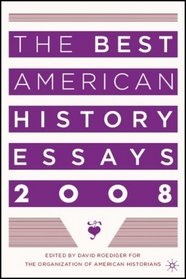 The Best American History Essays 2008 (Best American History Essays)