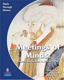 Meeting of Minds: A World Study Before 1900: Students Book (Think Through History)