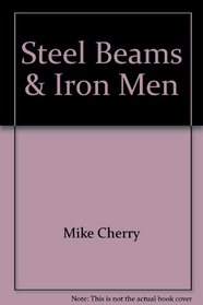 Steel Beams & Iron Men
