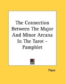 The Connection Between The Major And Minor Arcana In The Tarot - Pamphlet