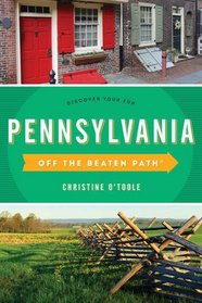 Pennsylvania Off the Beaten Path®: Discover Your Fun (Off the Beaten Path Series)