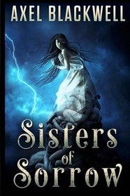 Sisters of Sorrow (Volume 1)