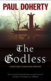 The Godless (Sorrowful Mysteries of Brother Athelstan, Bk 19)