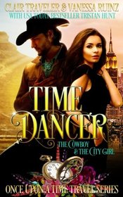 Time Dancer: The Cowboy & The City Girl (Book 1) (Once Upon A Time Travel) (Volume 4)
