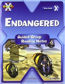 Project X: Y5 Blue Band: Endangered Cluster: Guided Reading Notes