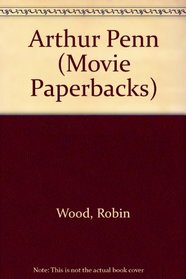 Arthur Penn (Movie Paperbacks)
