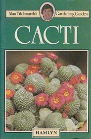 Cacti (Alan Titchmarsh's gardening guides)
