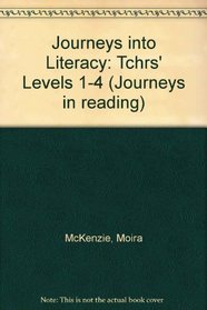 Journeys in Reading: Journeys into Literacy: Teacher's Book (for Level 1-4) (Journeys in Reading)