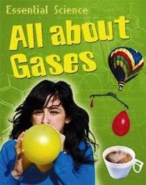 All About Gases (Essential Science)