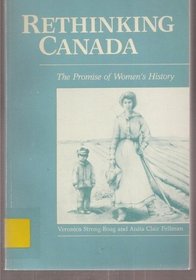 Rethinking Canada: The Promise of Women's History (New Canadian Readings)