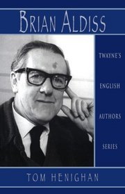 English Authors Series: Brian W. Aldiss (Twayne's English Authors Series)