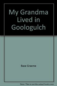 My Grandma Lived in Goologulch