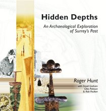 Hidden Depths: An Archaeological Exploration of Surrey's Past