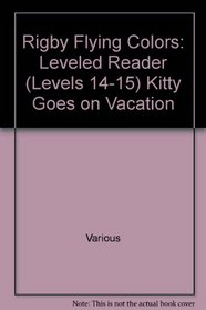 Kitty Goes on Vacation Grade 2: Rigby Flying Colors, Leveled Reader (Levels 14-15)