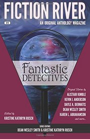 Fantastic Detectives (Fiction River, Vol 9)