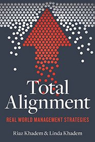 Total Alignment: Real-World Management Strategies for Today's Entrepreneur
