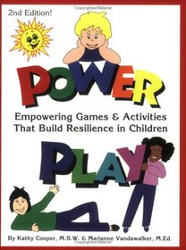 Power Play: Empowering Games & Activities That Build Resilience in Children