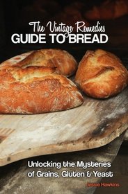 Vintage Remedies Guide to Bread