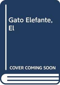 Gato Elefante, El (Spanish Edition)