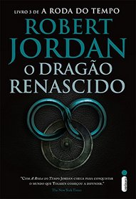 O Dragao Renascido (Col. : A Roda do Tempo) - Vol 3 (Em Portugues do Brasil)