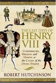 The Last Days of Henry VIII