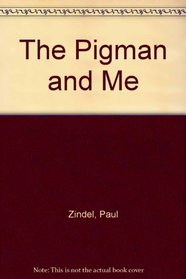 The pigman and me