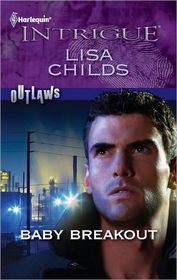 Baby Breakout (Outlaws) (Harlequin Intrigue, No 1344)