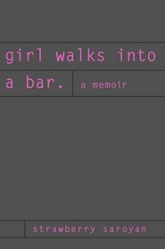 Girl Walks into a Bar: A Memoir