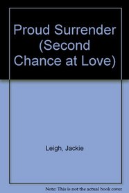 Proud Surrender (Second Chance at Love, No 372)
