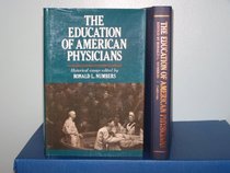 The Education of American Physicians: Historical Essays
