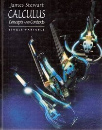 Calculus: Concepts and Contexts, Single Variable