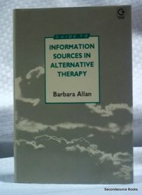 Guide to Information Sources in Alternative Therapy