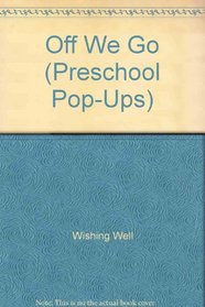 Off We Go (Preschool Pop-Ups)