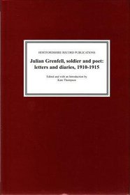 Julian Grenfell, Soldier and Poet: Letters and Diaries, 1910-1915