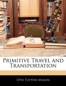 Primitive Travel and Transportation