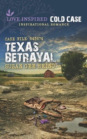 Texas Betrayal (Love Inspired: Cold Case, No 9)
