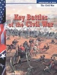 Key Battles of the Civil War (Americans at War: the Civil War)