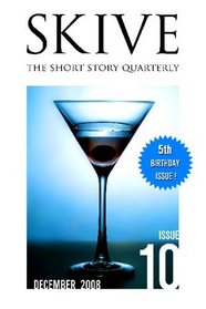 Skive The Short Story Quarterly: Issue 10, December 2008
