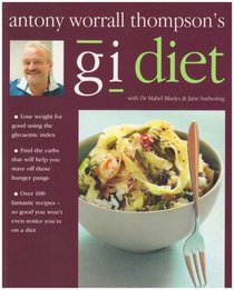 Antony Worrall Thompson's GI Diet