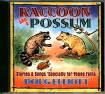Racoon and a Posssum: Stories and Songs 'Specially for Young Folks